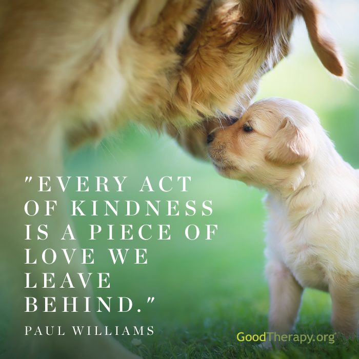 "Every act of kindness is a piece of love we leave behind." -Paul Williams