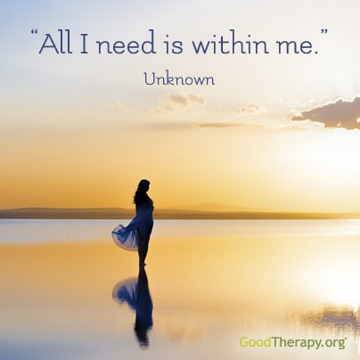 "All I need is within me." -Unknown