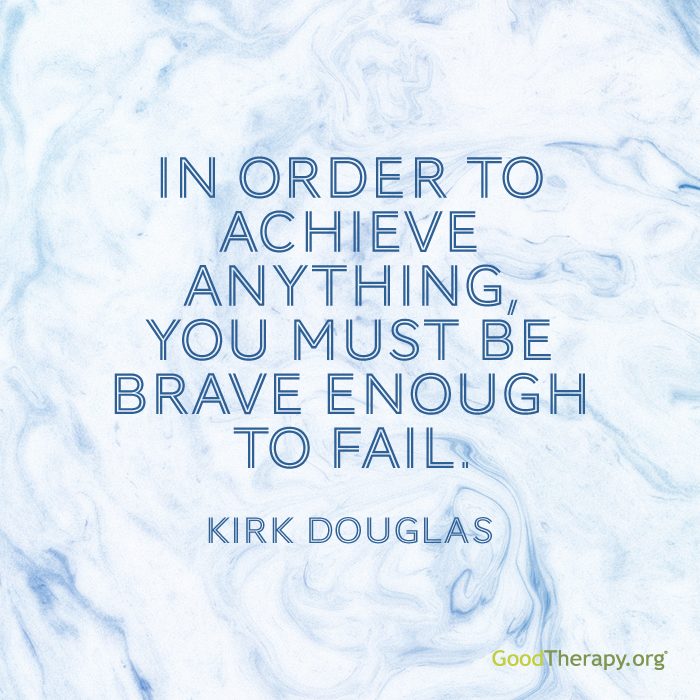 "to achieve anything, you must be brave enough to fail." - Kirk Douglas
