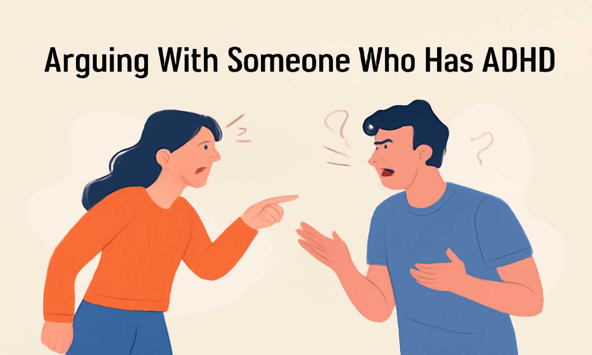 Arguing With Someone Who Has ADHD