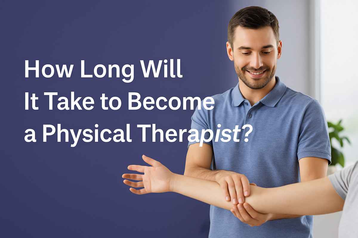 How Long Will It Take to Become a Physical Therapist?