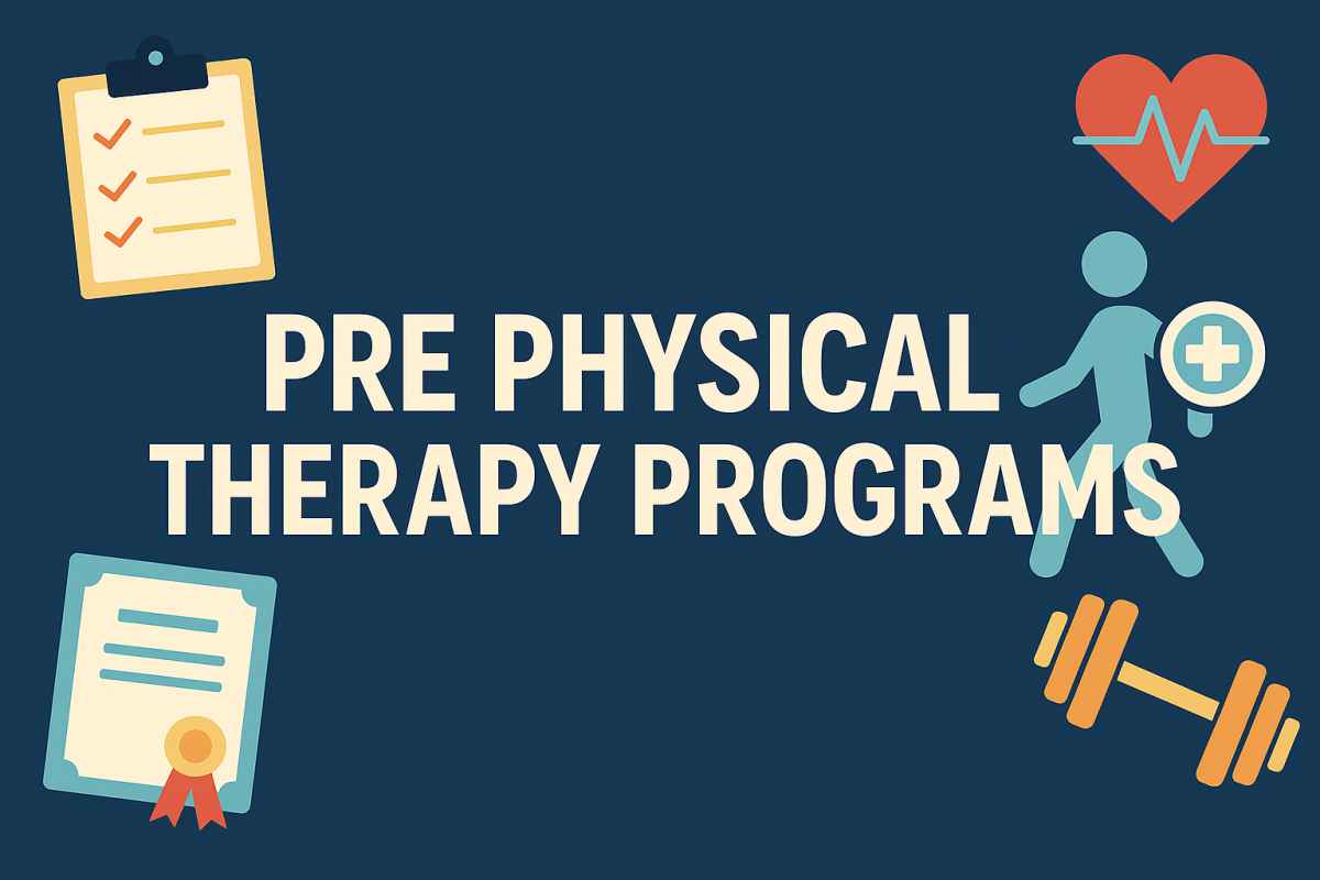 Pre Physical Therapy Programs — A Guide for Future Therapists